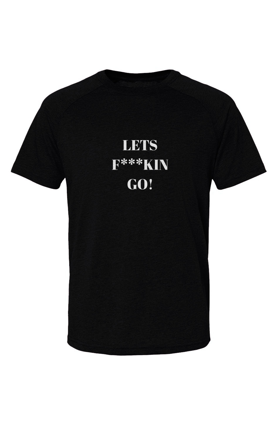 "Lets F**kin Go" Heather Raglan Tee