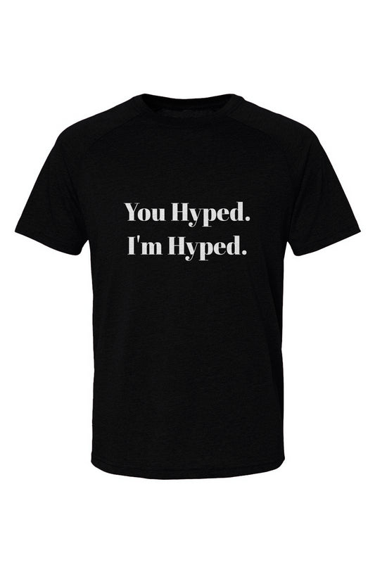 "You Hyped, I'M Hyped" Heather Raglan Tee