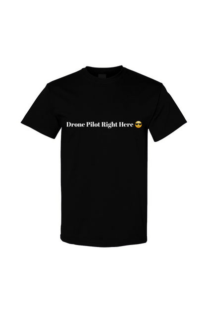 "Drone Pilot Right Here" Gildan Cotton T Shirt