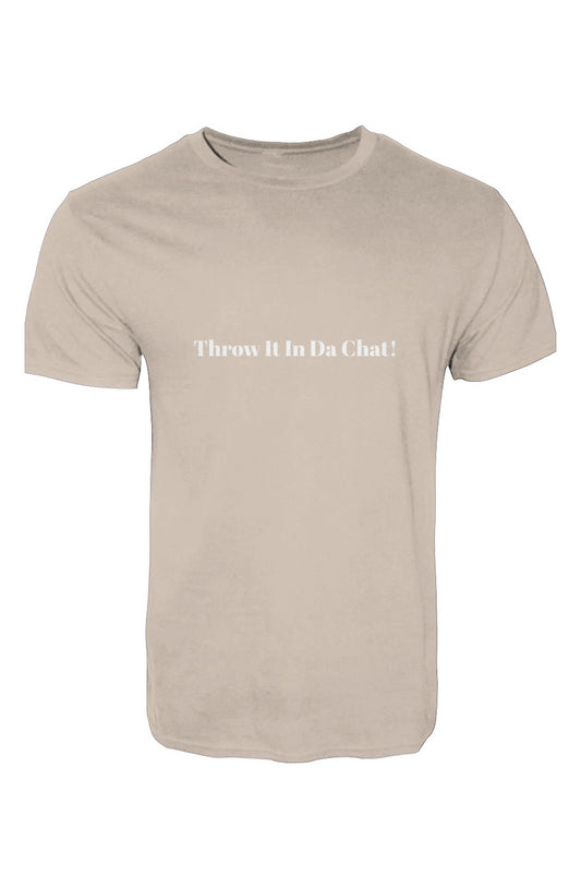 (Throw It In Da Chat) T-Shirt 