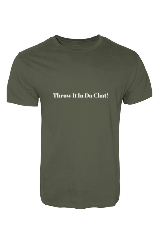(Throw It In Da Chat) T-Shirt 