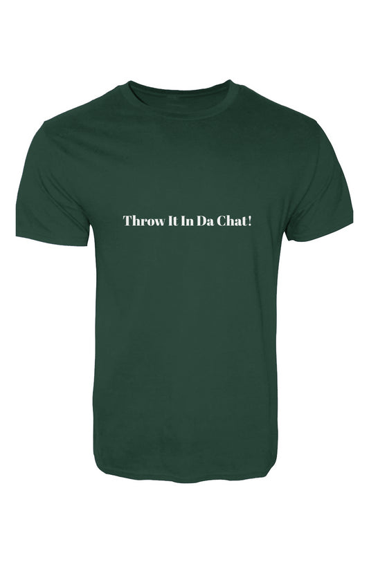 (Throw It In Da Chat) T-Shirt 